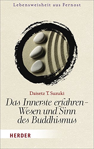 Das Innerste erfahren - Wesen und Sinn des Buddhismus (HERDER spektrum)