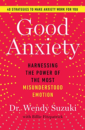 Good Anxiety: Harnessing the Power of the Most Misunderstood Emotion von Atria