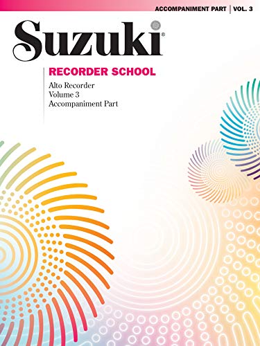 Suzuki Recorder School (Alto Recorder) Accompaniment, Volume 3: Piano Accompaniment von Suzuki Method International