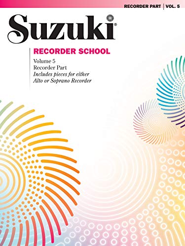Suzuki Recorder School (Soprano and Alto Recorder) Recorder Part, Volume 5: Includes Pieces for Either Alto or Soprano Recorder von Alfred Music