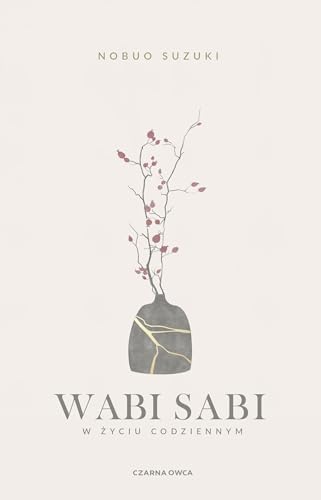 Wabi Sabi: W życiu codziennym