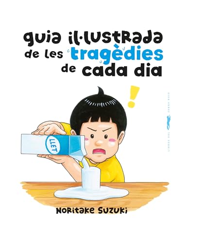 Guia il·lustrada de les tragèdies de cada dia von Libros del Zorro Rojo