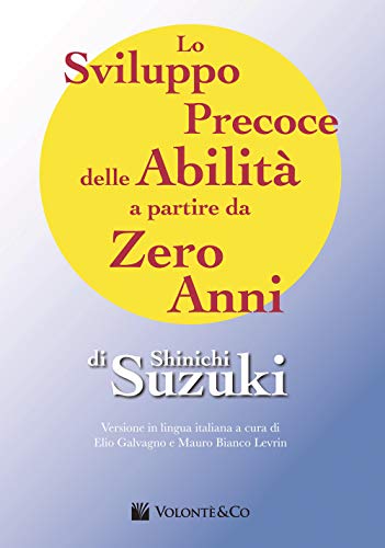 Lo sviluppo precoce delle abilità a partire da zero anni (Didattica musicale) von Volonté e Co