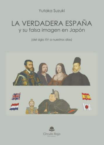 La verdadera España y su falsa imagen en Japón La verdadera España y su falsa imagen en Japón von CIRCULO ROJO