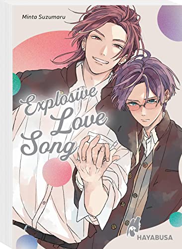 Explosive Love Song: Romantisch-humorvoller Highschool-BL von der Erfolgsautorin Minta Suzumaru von Hayabusa