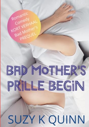 Bad Mother's Prille Begin: DE von www.transfiction.nl