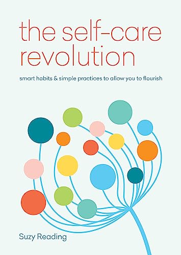 The Self-Care Revolution: smart habits & simple practices to allow you to flourish von Aster