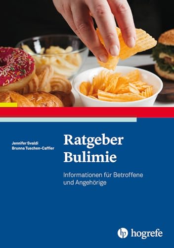 Ratgeber Bulimie: Informationen für Betroffene und Angehörige (Ratgeber zur Reihe Fortschritte der Psychotherapie) von Hogrefe Verlag GmbH + Co.