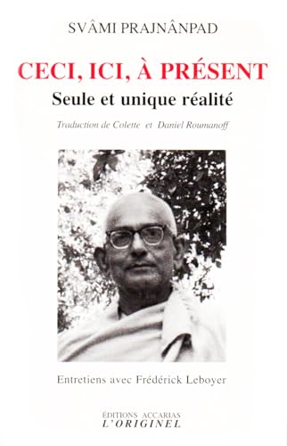 Ceci, ici, à présent: Seule et unique réalité von ORIGINEL ACCARI