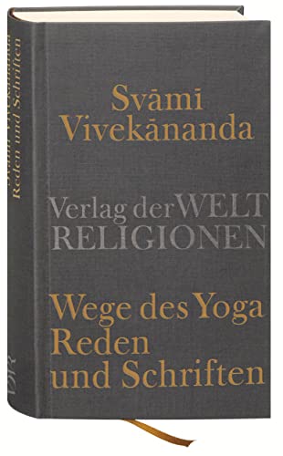 Wege des Yoga: Reden und Schriften