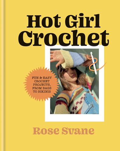 Hot Girl Crochet: Fun & easy crochet projects, from bags to bikinis von Ilex Press