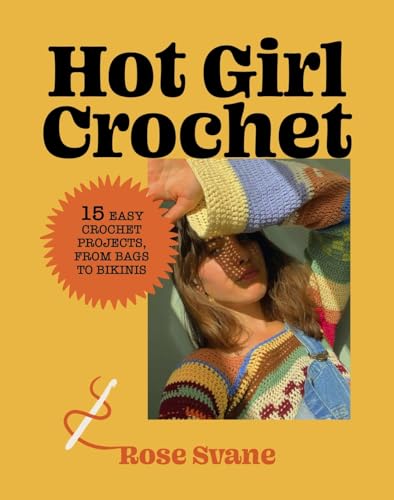 Hot Girl Crochet: 15 Easy Crochet Projects from Bags to Bikinis von Harry N. Abrams
