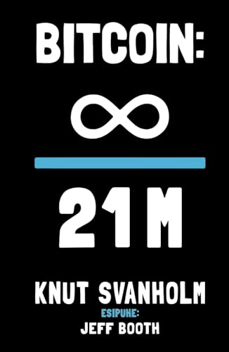 Bitcoin: Kaikki jaettuna 21 miljoonalla: Bitcoin: Everything Divided by 21 Million Finnish Translation von Lemniscate Media