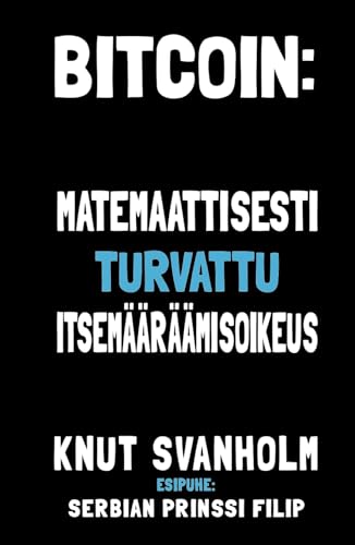 Bitcoin: Matemaattisesti turvattu itsemääräämisoikeus: Bitcoin: Sovereignty Through Mathematics Finnish Translation von Lemniscate Media