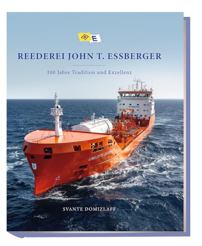 Reederei John T. Essberger: 100 Jahre Tradition und Exzellenz