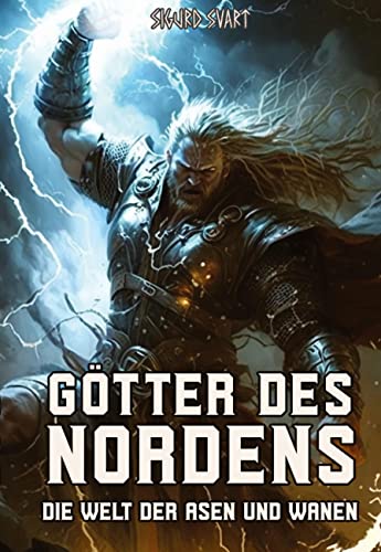 Götter des Nordens - Die Welt der Asen und Wanen: Von Odin bis Freyja - Eine umfassende Einführung in die Götterwelt der nordischen Mythologie von tredition