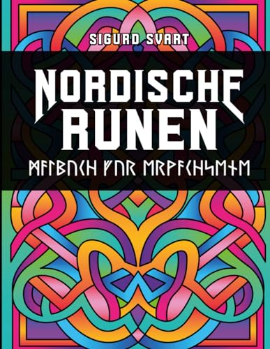 Nordische Runen Malbuch: Spielerisch die Runen des Älteren Futhark und des Jüngeren Futhark lernen – Keltisches Mandala Ausmalbuch für Erwachsene zur Entspannung und Stressbewältigung