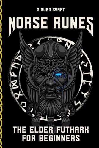 Norse Runes - The Language of the Gods: How to understand the meaning and symbolism of the runes and integrate them into your life - The Elder Futhark for Beginners von Independently published