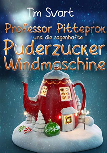Professor Pitteprok und die sagenhafte Puderzuckerwindmaschine von Books on Demand GmbH