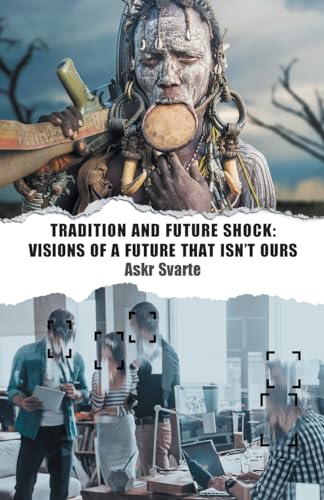 Tradition and Future Shock: Visions of a Future that Isn't Ours von PRAV Publishing