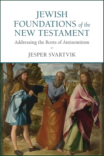 Jewish Foundations of the New Testament: Addressing the Roots of Antisemitism von Paulist Press International,U.S.