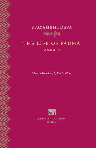 The Life of Padma (2) (The Murty Classical Library of India, 35, Band 2) von Harvard University Press