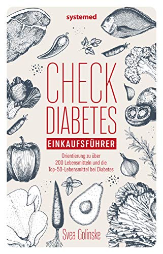 Check Diabetes: Einkaufsführer. Orientierung zu über 200 Lebensmitteln und die Top-50-Lebensmittel bei Diabetes: Diabeteswissen zu über 300 Lebensmitteln & die Top 50 Lebensmittel bei Diabetes von RIVA