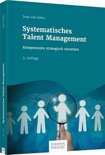 Systematisches Talent Management: Kompetenzen strategisch einsetzen von Schffer-Poeschel Verlag