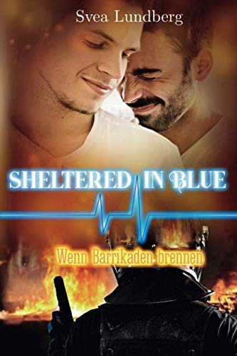 Sheltered in blue: Wenn Barrikaden brennen von Independently published