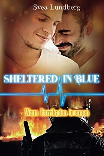 Sheltered in blue: Wenn Barrikaden brennen Sheltered in blue: Wenn Barrikaden brennen