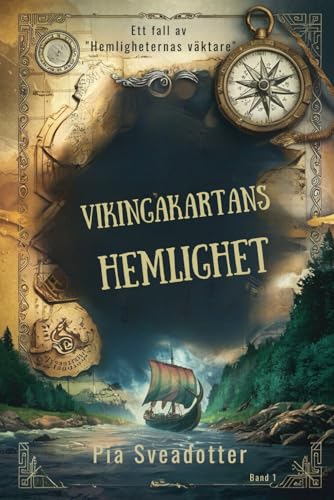 Vikingakartans hemlighet: Ett fall av "Hemligheternas väktare" von Petra Molin