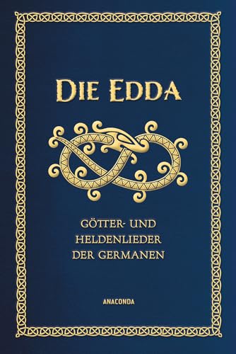 Die Edda - Götter- und Heldenlieder der Germanen: Die wichtigste Quelle altnordischer Mythologie. Gebunden in Cabra-Leder mit Goldprägung (Cabra-Leder-Reihe, Band 33) von Anaconda Verlag