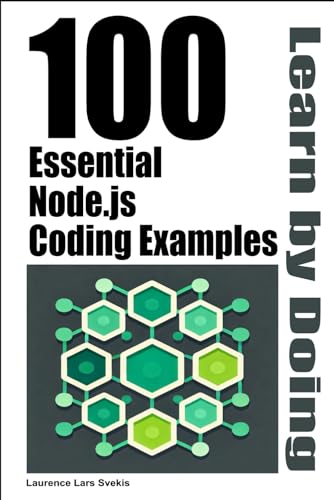 100 Essential Node.js Coding Examples: Learn by Doing 100 Essential Node.js Coding Examples: Learn by Doing von Independently published