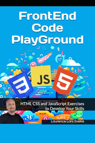 FrontEnd Code PlayGround: HTML CSS and JavaScript Exercises to Develop Your Skills FrontEnd Code PlayGround: HTML CSS and JavaScript Exercises to Develop Your Skills von Independently published