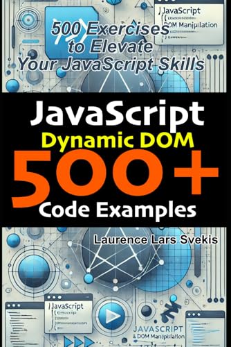 JavaScript Dynamic DOM: 500 Exercises to Elevate Your JavaScript Skills JavaScript Dynamic DOM: 500 Exercises to Elevate Your JavaScript Skills von Independently published