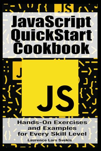 JavaScript Quick‑Start Cookbook: Hands‑On Exercises and Examples for Every Skill Level JavaScript Quick‑Start Cookbook: Hands‑On Exercises and Examples for Every Skill Level von Independently published
