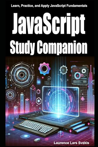 JavaScript Study Companion: Learn, Practice, and Apply JavaScript Fundamentals JavaScript Study Companion: Learn, Practice, and Apply JavaScript Fundamentals von Independently published