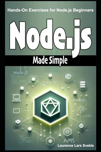 Node.js Made Simple: Hands-On Exercises for Node.js Beginners Node.js Made Simple: Hands-On Exercises for Node.js Beginners von Independently published