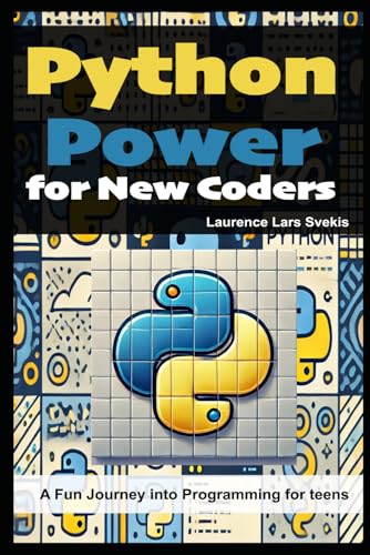 Python Power for New Coders: A Fun Journey into Programming for teens Python Power for New Coders: A Fun Journey into Programming for teens von Independently published