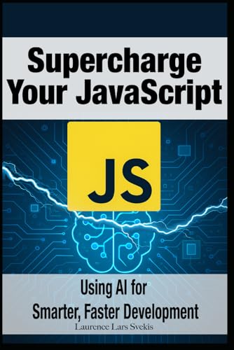 Supercharge Your JavaScript: Using AI for Smarter, Faster Development Supercharge Your JavaScript: Using AI for Smarter, Faster Development von Independently published