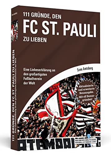 111 Gründe, den FC St. Pauli zu lieben: Eine Liebeserklärung an den großartigsten Fußballverein der Welt - Aktualisierte und erweiterte Neuausgabe. Mit 11 Bonusgründen! von Schwarzkopf + Schwarzkopf