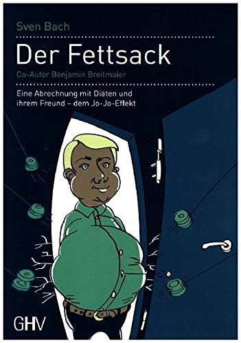 Der Fettsack: Eine Abrechnung mit Diäten und ihrem Freund - dem Jo-Jo-Effekt von Hess, Bad Schussenried