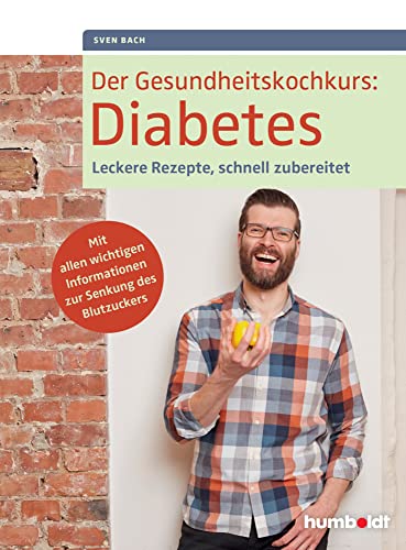 Der Gesundheitskochkurs: Diabetes: Leckere Rezepte, schnell zubereitet. Mit allen wichtigen Informationen zur Senkung des Blutzuckers von Schltersche Verlag