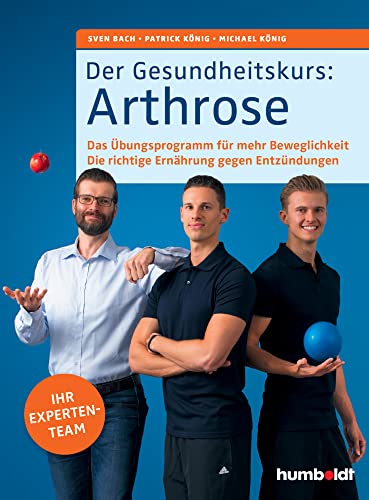 Der Gesundheitskurs: Arthrose: Das Übungsprogramm für mehr Beweglichkeit. Die richtige Ernährung gegen Entzündungen. Der Gesundheitskurs: Arthrose: Das Übungsprogramm für mehr Beweglichkeit. Die richtige Ernährung gegen Entzündungen.