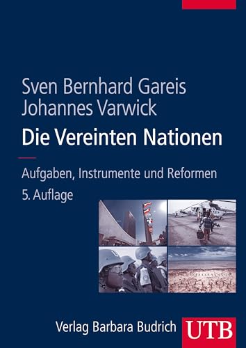 Die Vereinten Nationen: Aufgaben, Instrumente und Reformen von UTB GmbH
