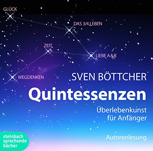 Quintessenzen: Überlebenskunst für Anfänger