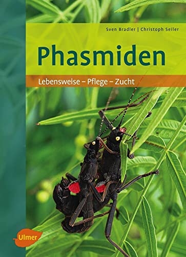 Phasmiden: Lebensweise, Pflege, Zucht von Ulmer Eugen Verlag