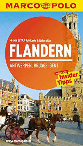 MARCO POLO Reiseführer Flandern, Antwerpen, Brügge, Gent: Reisen mit Insider-Tipps. Mit EXTRA Faltkarte & Reiseatlas