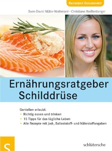 Ernährungsratgeber Schilddrüse: Genießen erlaubt von Schltersche Verlag