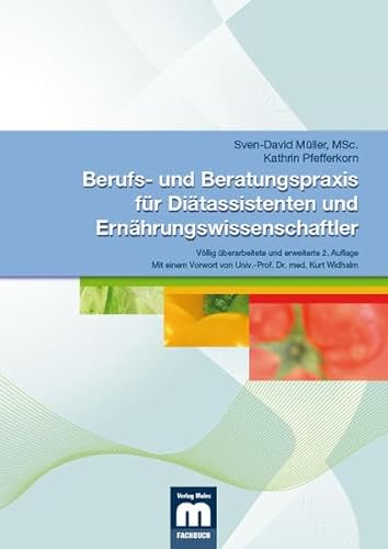 Berufs- und Beratungspraxis für Diätassistenten und Ernährungswissenschaftler: Vorw. v. Kurt Widhalm